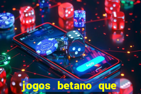 jogos betano que mais pagam